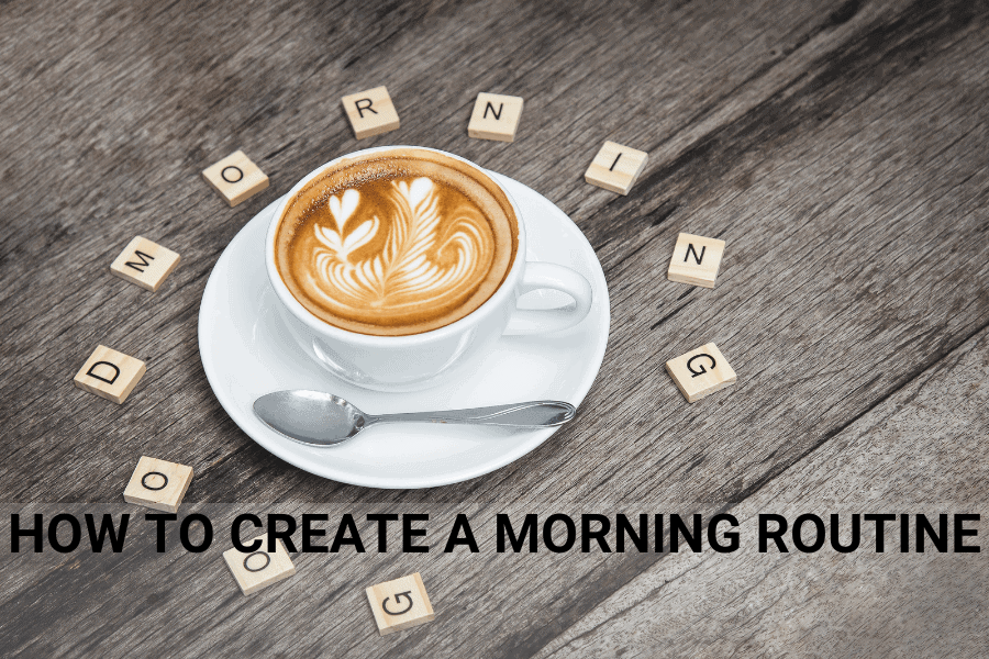 How to create a morning routine