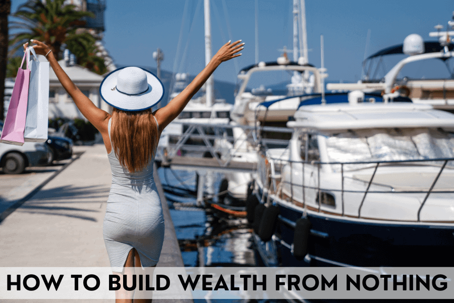 how to build wealth from nothing