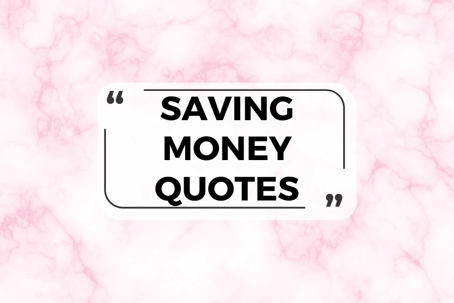 20 Super Motivating Saving Money Quotes to Help You Build Financial Freedom!